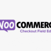 Woocommerce Checkout Field Editor