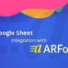 Google Sheets integration with ARForms