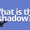 What is the shadow